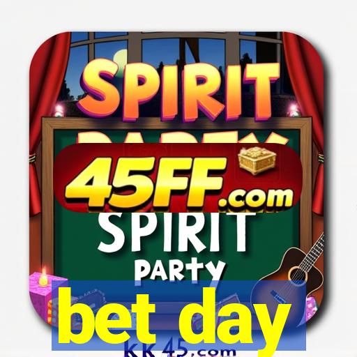 bet day